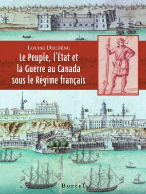 cover image of Le Peuple, l'Etat et la Guerre au Canada sous le Régime français